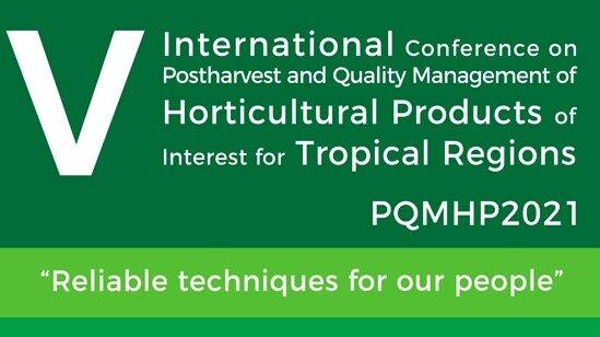 V International Conference on Postharvest and Quality Management of Horticultural Products of Interest for Tropical Regions