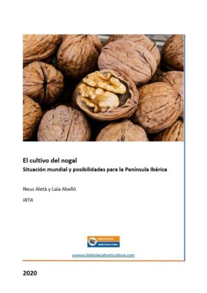 El cultivo del nogal - Situación mundial y posibilidades para la Península Ibérica
