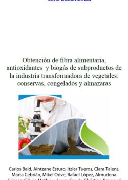Obtención de fibra alimentaria, antioxidantes y biogás de subproductos de la industria de vegetales