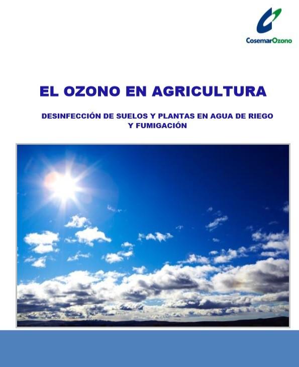 El ozono en agricultura. Desinfección de suelos y plantas en agua de riego y fumigación